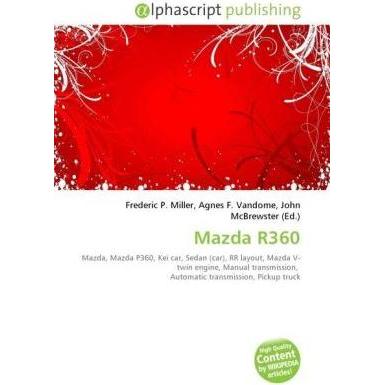 Mazda R360, Ratgeber von Agnes F. Vandome, Frederic P. Miller, John McBrewster