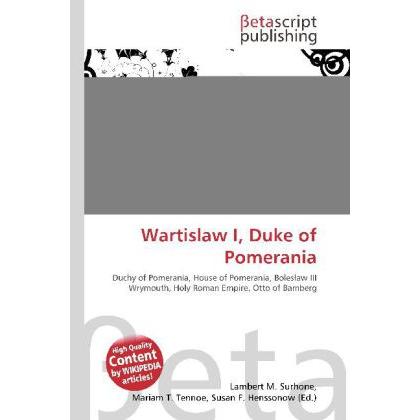 Wartislaw I, Duke of Pomerania, Fachbücher von Lambert M. Surhone, Miriam T. Timpledon, Susan F. Marseken