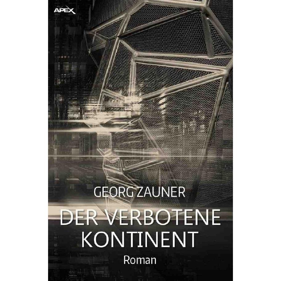 Der Verbotene Kontinent, Belletristik von Georg Zauner