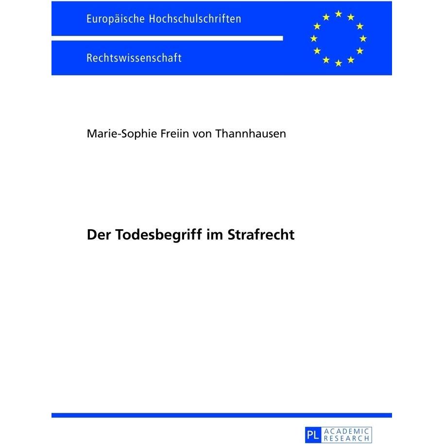 Der Todesbegriff im Strafrecht, Fachbücher von Marie-Sophie von Thannhausen