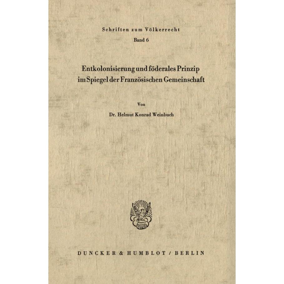 Entkolonisierung und föderales Prinzip im Spiegel der französischen Gemeinschaft., Fachbücher