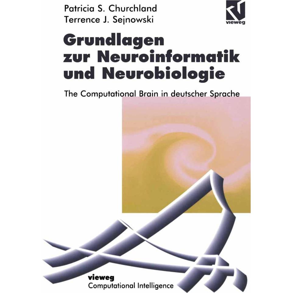 Grundlagen zur Neuroinformatik und Neurobiologie, Fachbücher von Terrence J. Sejnowski, Patricia S. Churchland