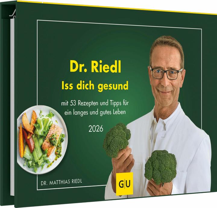Neumann Dr. Riedl - Iss dich gesund - mit 53 Rezepten und Tipps für ein langes und gutes Leben