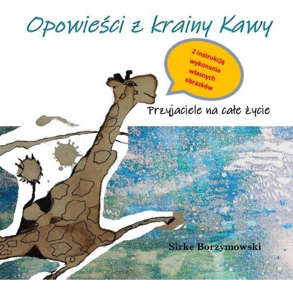 Odpowiesci z Krainy Kawy, Kinderbücher von Sirke Borzymowski