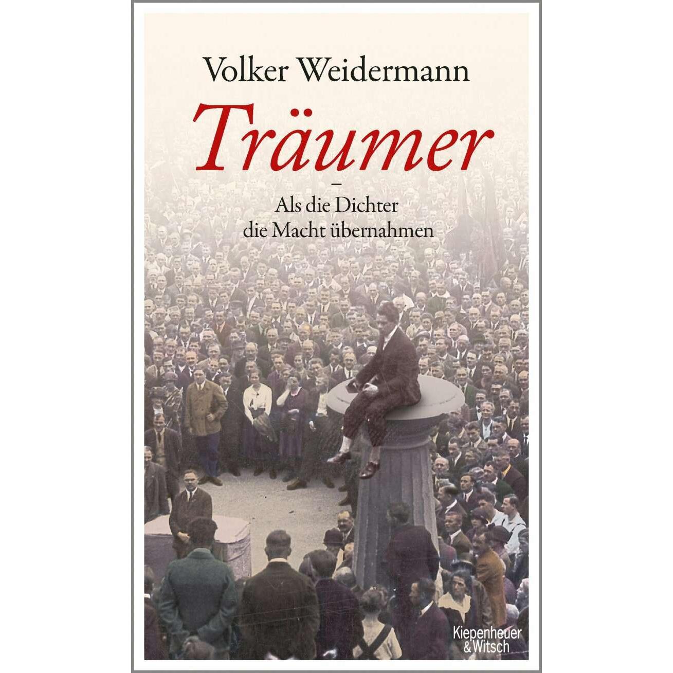 Träumer - Als die Dichter die Macht übernahmen, Sachbücher von Volker Weidermann