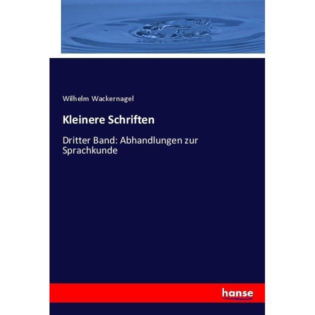 Kleinere Schriften, Fachbücher von Wilhelm Wackernagel