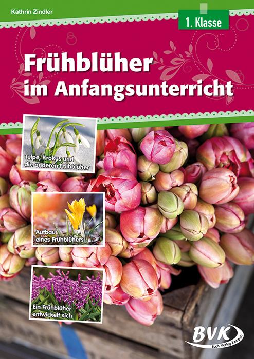 Produktbild Frühblüher im Anfangsunterricht (Deutsch, Kathrin Zindler, Sonja Thoenes, 2015)
