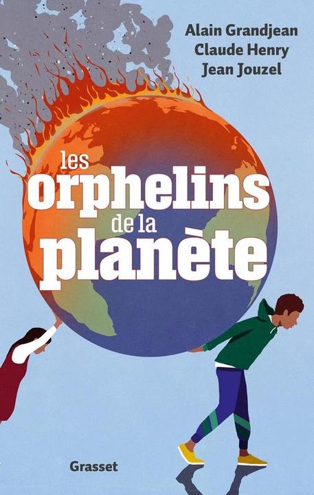 Les orphelins de la planète (Französisch, Alain Grandjean, Claude Henry, Jean Jouzel, 2025)