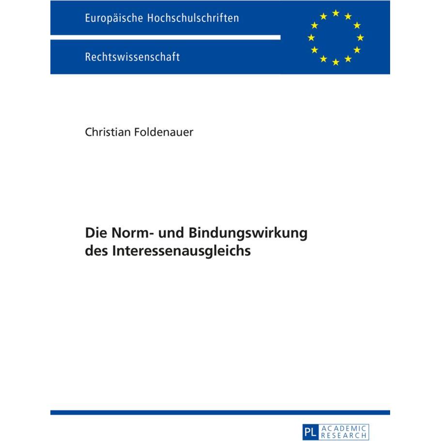 Die Norm- und Bindungswirkung des Interessenausgleichs, Fachbücher von Christian Foldenauer
