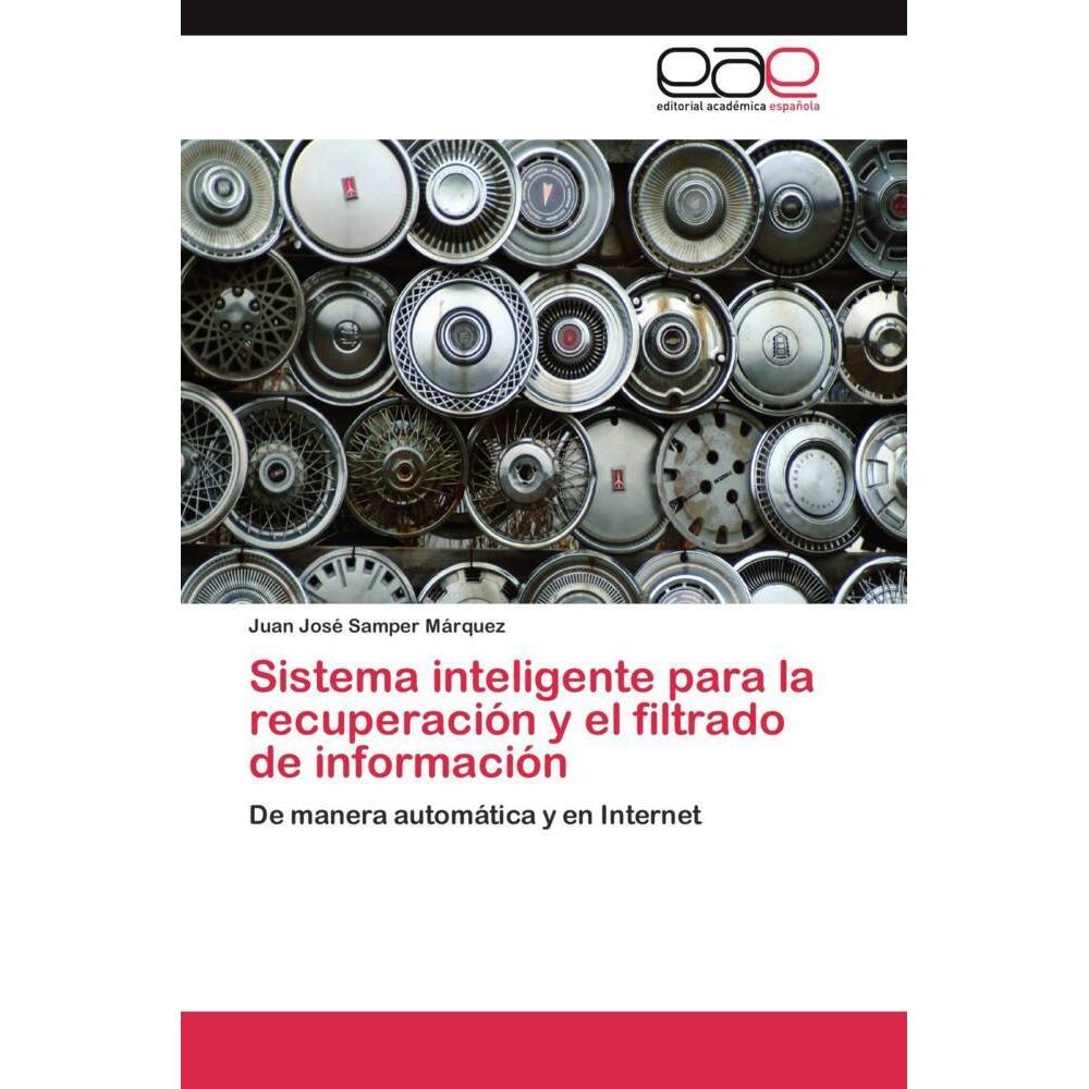 Sistema inteligente para la recuperación y el filtrado de información, Fachbücher von Juan José Samper Márquez