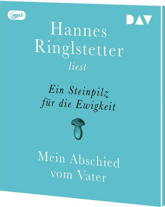 Produktbild Ein Steinpilz für die Ewigkeit. Mein Abschied vom Vater (Hannes Ringlstetter, Deutsch)