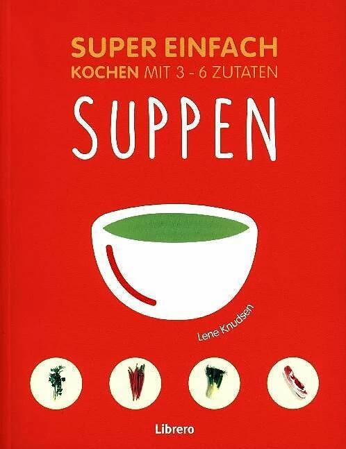 Produktbild Super Einfach - Suppen (Deutsch, Lene Knusden, 2016)