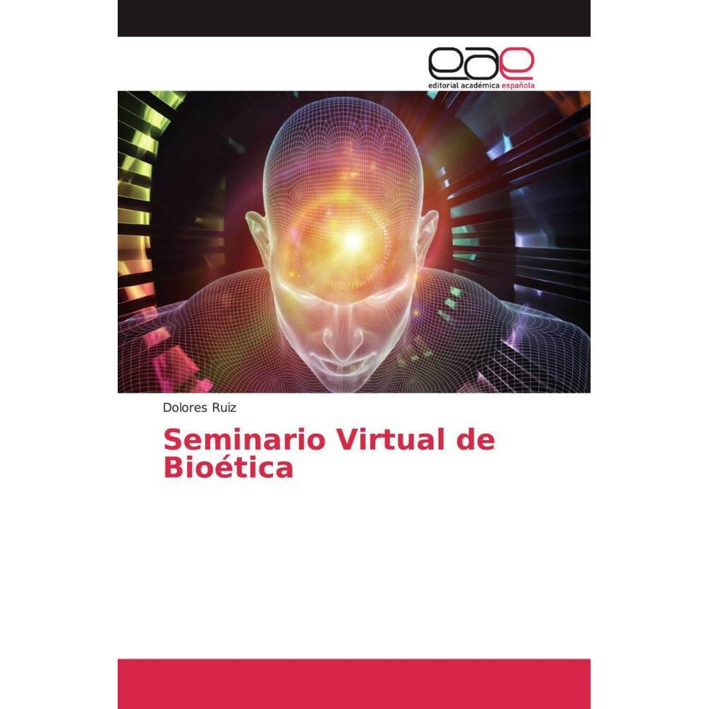 Seminario Virtual de Bioética, Fachbücher von Dolores Ruiz
