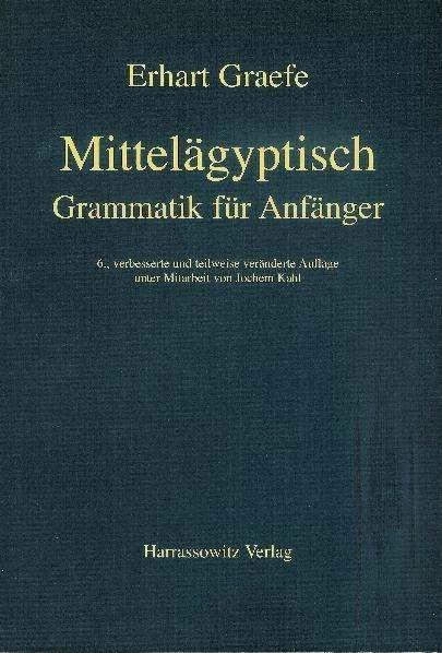 Produktbild Mittelägyptische Grammatik für Anfänger (Deutsch, Annemarie Kaindl, Erhart Graefe, 2001)