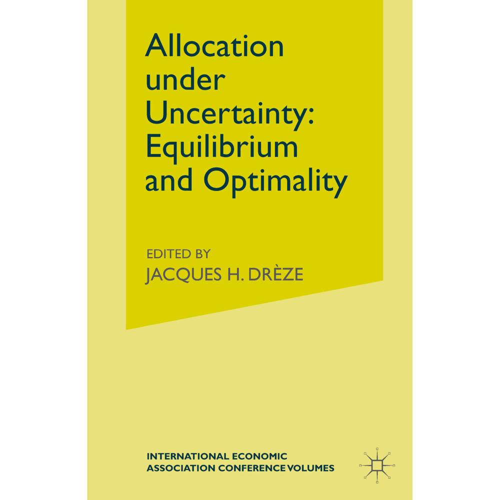 Allocation under Uncertainty: Equilibrium and Optimality, Fachbücher von Jacques H Drèze