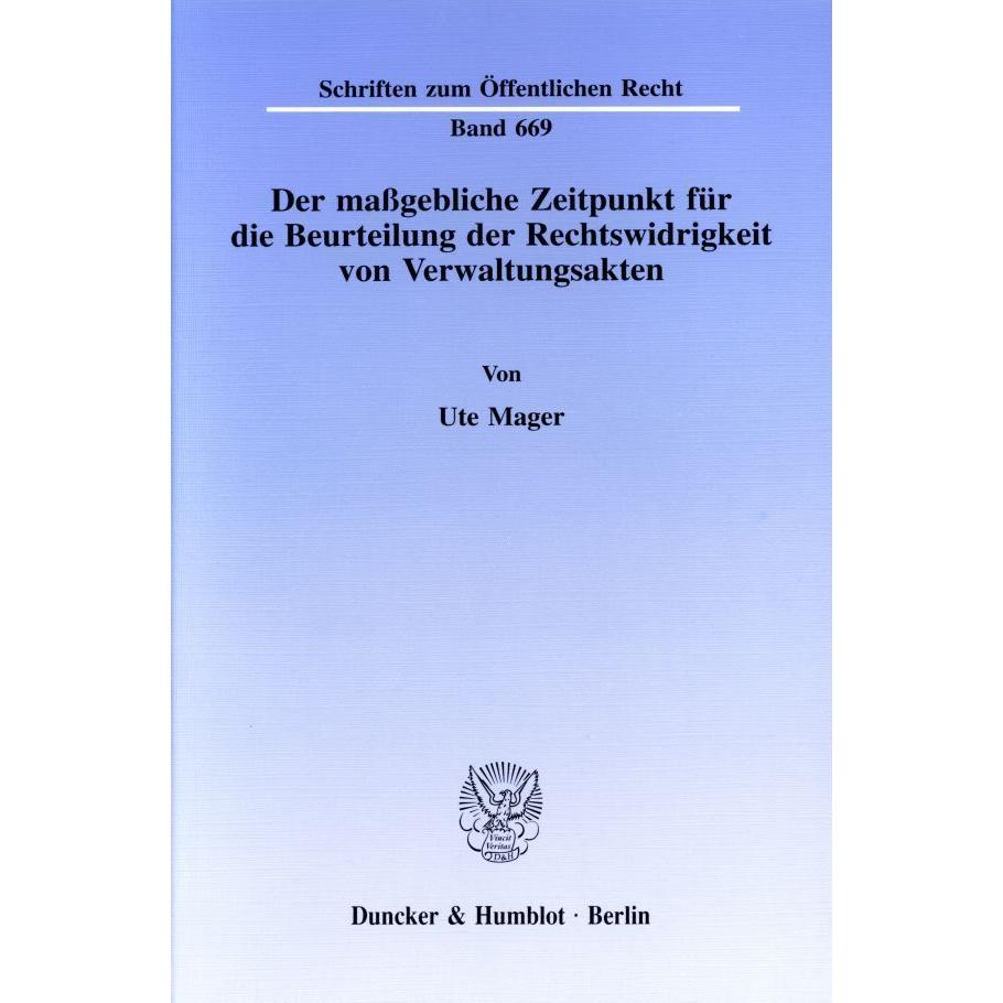 Thumbnail - Der massgebliche Zeitpunkt für die Beurteilung der Rechtswidrigkeit von Verwaltungsakten., Fachbücher von Ute Mager