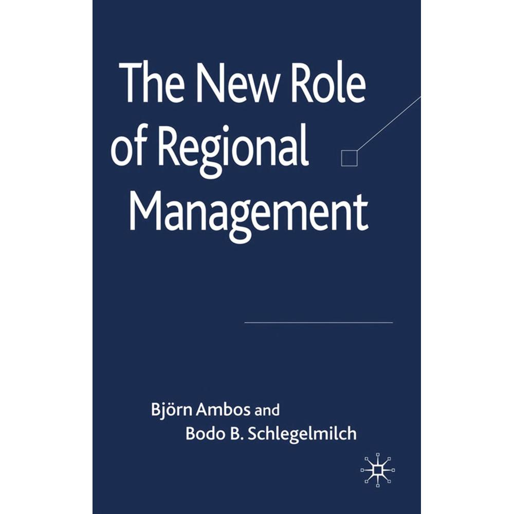 The New Role of Regional Management, Fachbücher von B. Schlegelmilch, Björn Ambos
