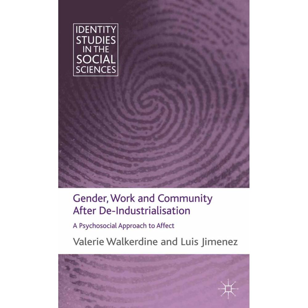 Gender, Work and Community After De-Industrialisation, Fachbücher von V. Walkerdine, L. Jimenez