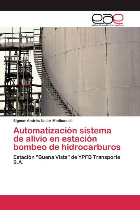 Produktbild Automatización sistema de alivio en estación bombeo de hidrocarburos (Sigmar Andrés Nallar Medinacelli, 2015)