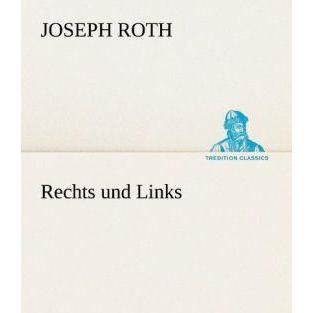 Rechts und Links, Belletristik von Joseph Roth