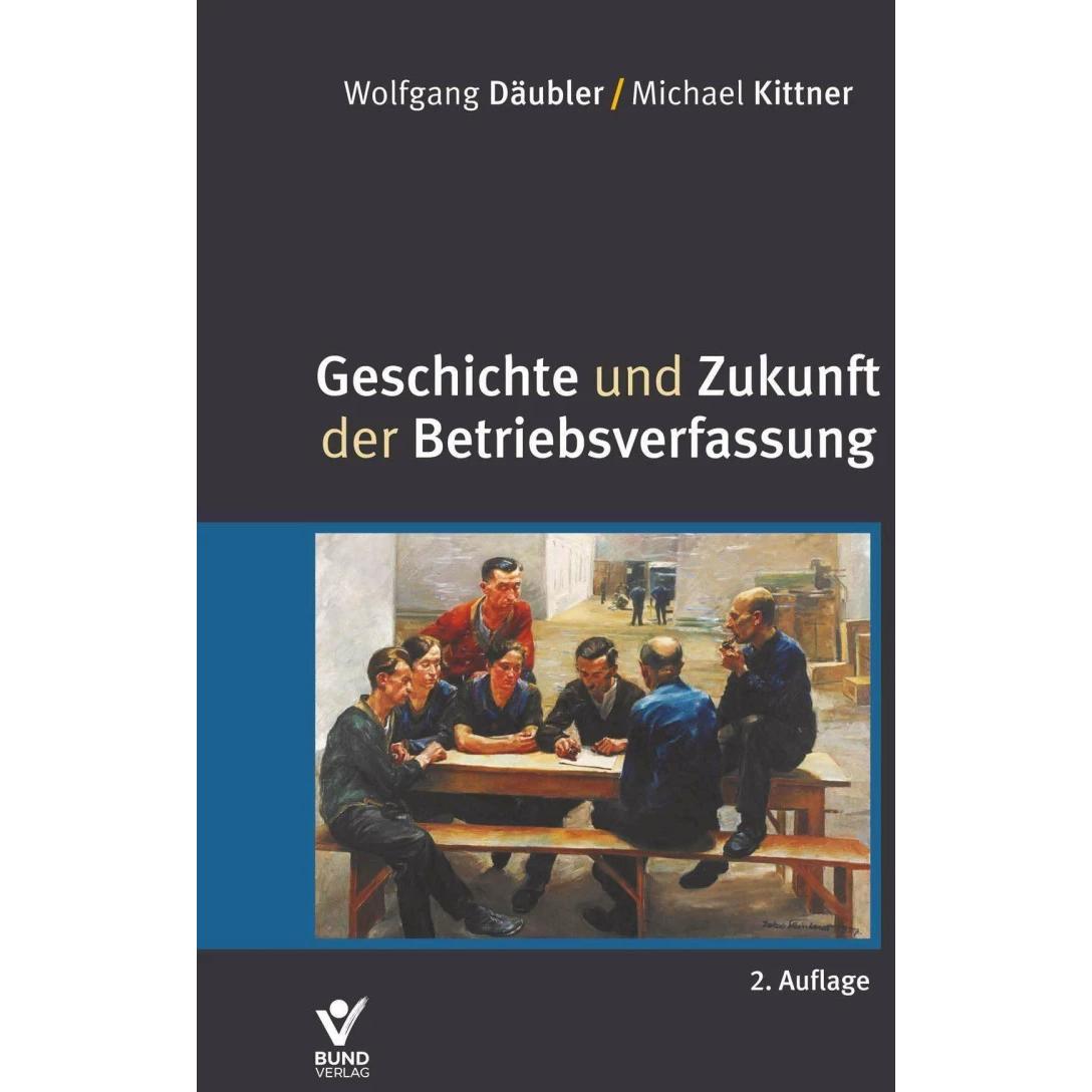 Geschichte und Zukunft der Betriebsverfassung, Fachbücher von Josef Cerny, Michael Kittner, Wolfgang Däubler