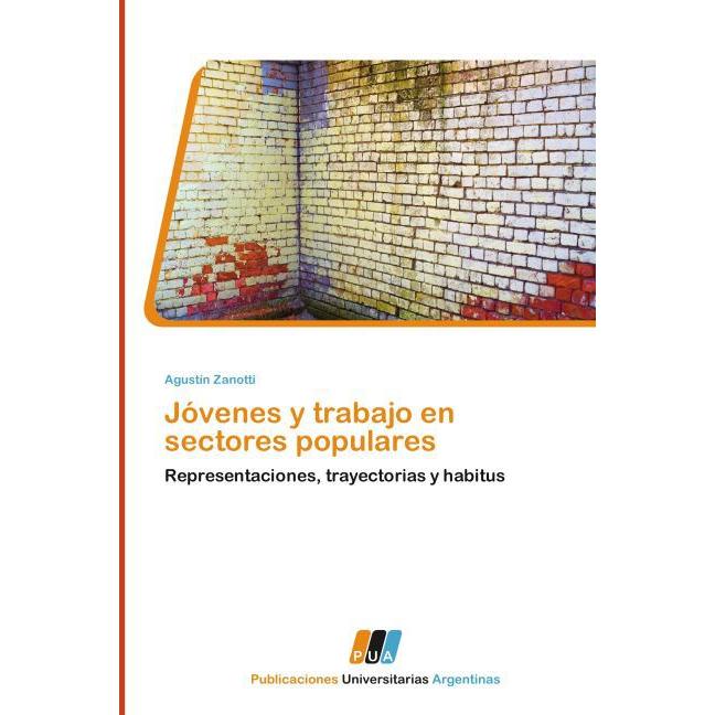 Jóvenes y trabajo en sectores populares, Fachbücher von Agustín Zanotti