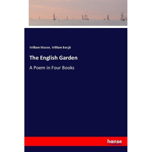 The English Garden, Belletristik von William Mason, William Burgh