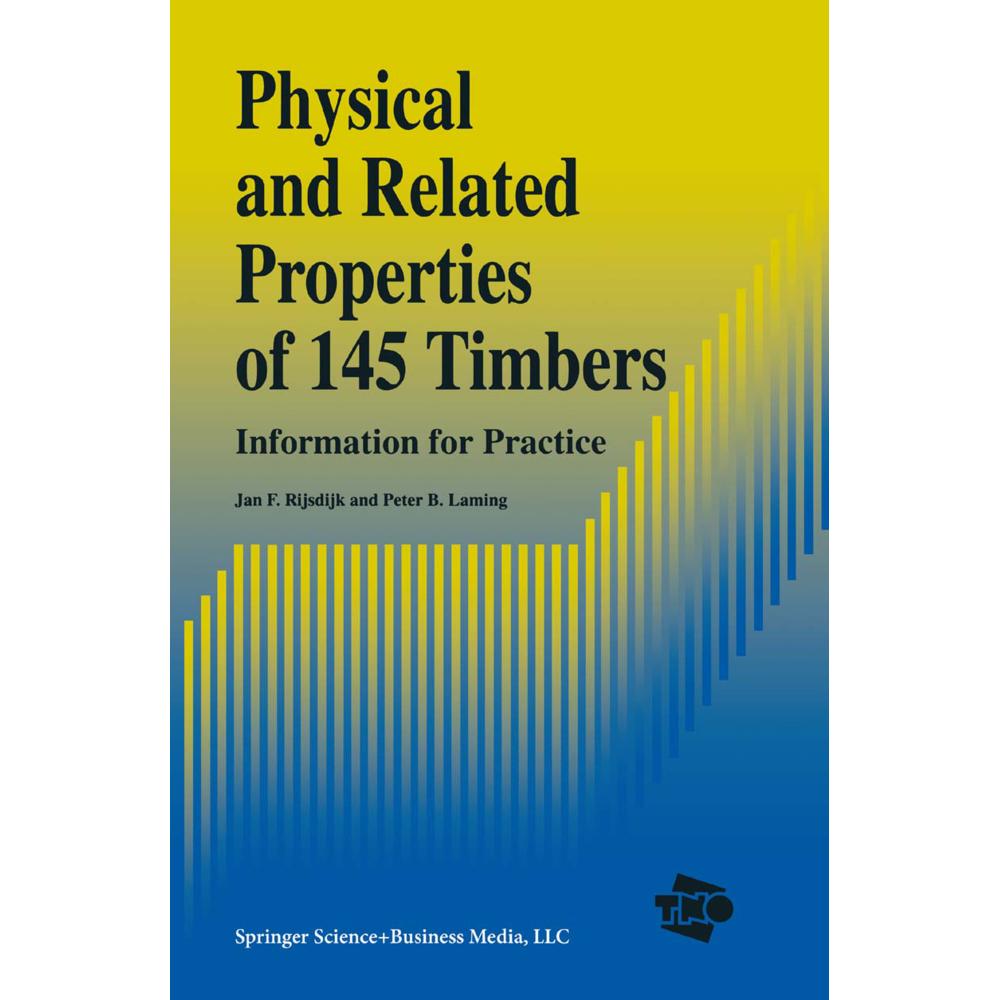 Physical and Related Properties of 145 Timbers, Fachbücher