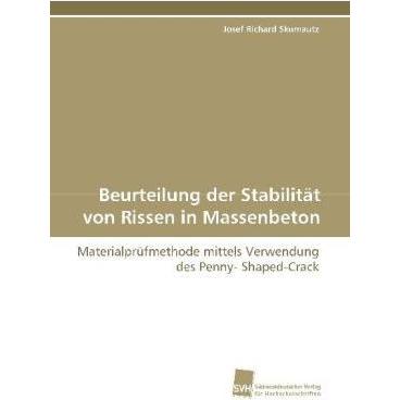 Beurteilung der Stabilität von Rissen in Massenbeton, Fachbücher von Josef Richard Skumautz