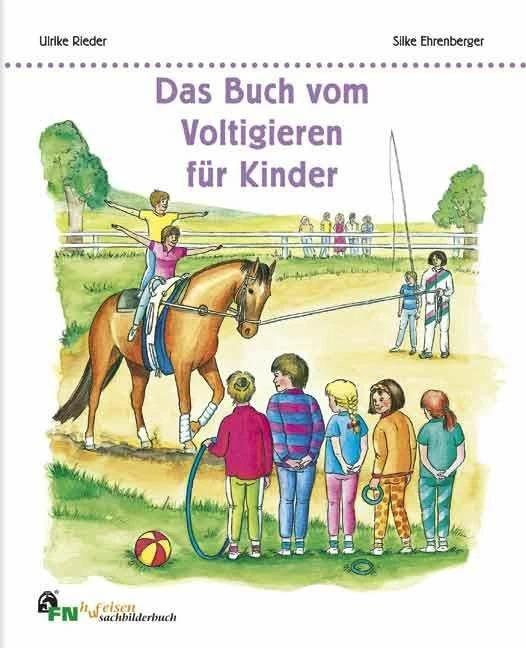Produktbild Das Buch vom Voltigieren für Kinder (Deutsch, Silke Ehrenberger, Ulrike Rieder, 2017)