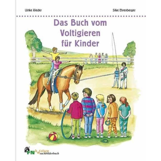 Das Buch vom Voltigieren für Kinder, Kinderbücher von Ulrike Rieder, Silke Ehrenberger