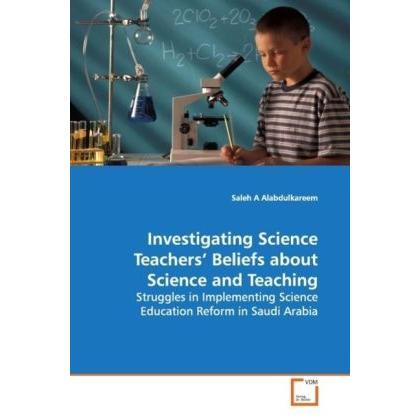 Investigating Science Teachers Beliefs about Science and Teaching, Fachbücher