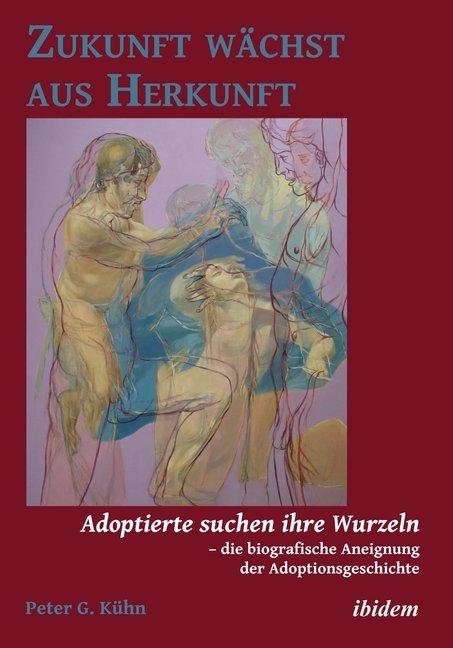Produktbild Zukunft wächst aus Herkunft (Deutsch, Peter G. Kühn, 2015)