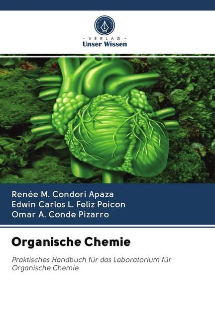 Produktbild Organische Chemie (Deutsch, Edwin Carlos L. Feliz Poicon, Omar A. Conde Pizarro, Renée M. Condori Apaza, 2020)