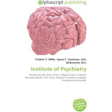Institute of Psychiatry, Fachbücher von Agnes F. Vandome, Frederic P. Miller, John McBrewster