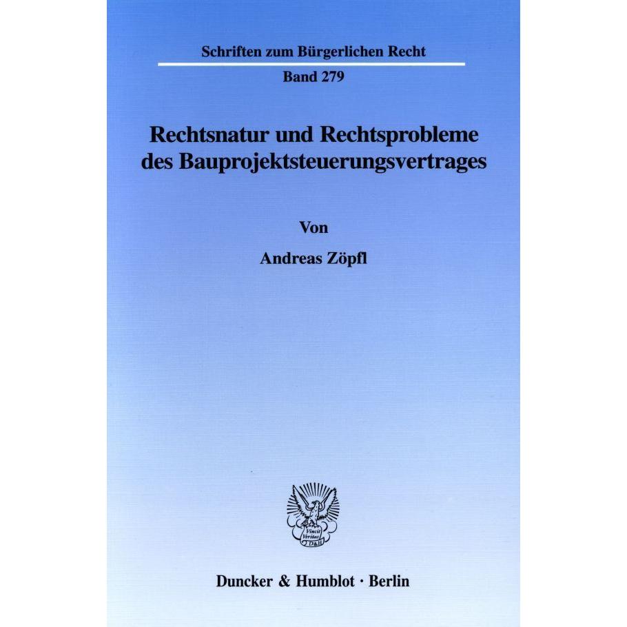 Rechtsnatur und Rechtsprobleme des Bauprojektsteuerungsvertrages., Fachbücher