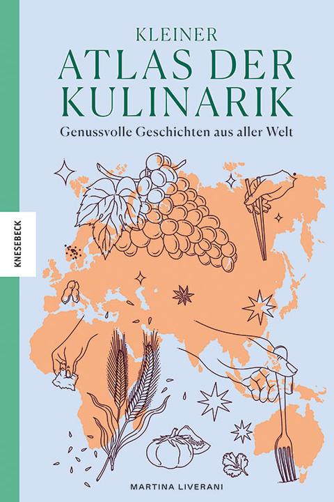 Kleiner Atlas der Kulinarik (Deutsch, Martina Liverani, Claudia Theis-Passaro, Britta Köhler, 2022)