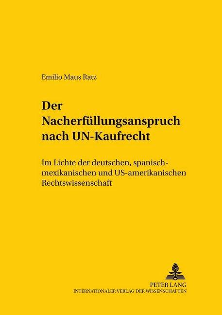 Produktbild Der Nacherfüllungsanspruch nach UN-Kaufrecht (Deutsch, Emilio Maus Ratz, 2006)