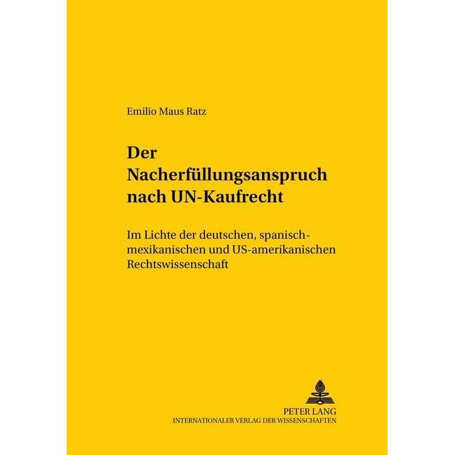 Der Nacherfüllungsanspruch nach UN-Kaufrecht, Fachbücher von Emilio Maus Ratz