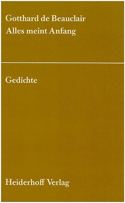 Produktbild Alles meint Anfang (Deutsch, Gotthard de Beauclair, 1987)