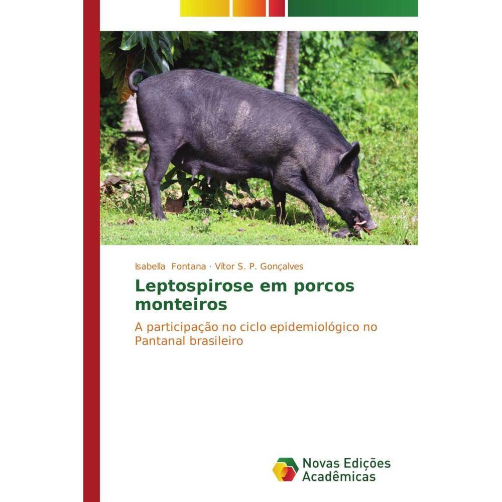 Leptospirose em porcos monteiros, Fachbücher von Isabella Fontana, Vítor S. P. Gonçalves