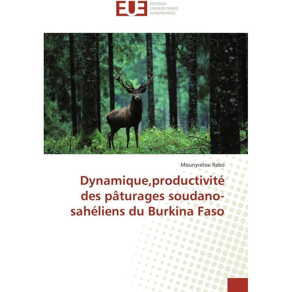 Dynamique,productivité des pâturages soudano-sahéliens du Burkina Faso, Fachbücher