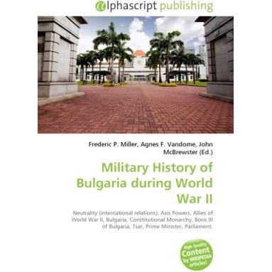 Military History of Bulgaria during World War II, Fachbücher von Agnes F. Vandome, Frederic P. Miller, John McBrewster