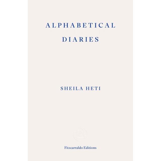Alphabetical Diaries, Belletristik von Sheila Heti