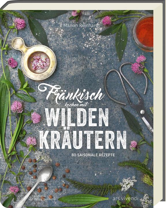 Produktbild Fränkisch kochen mit wilden Kräutern (Deutsch, Marion Reinhardt, 2017)