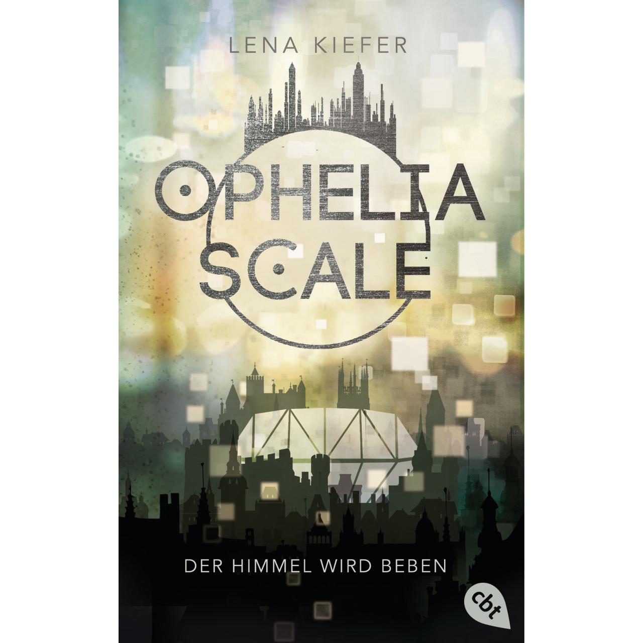 Ophelia Scale - Der Himmel wird beben, Hörbücher von Lena Kiefer