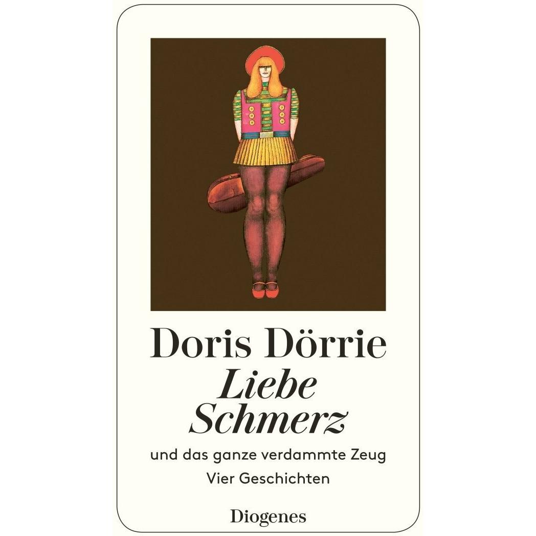 Thumbnail - Liebe Schmerz und das ganze verdammte Zeug, Belletristik von Doris Dörrie