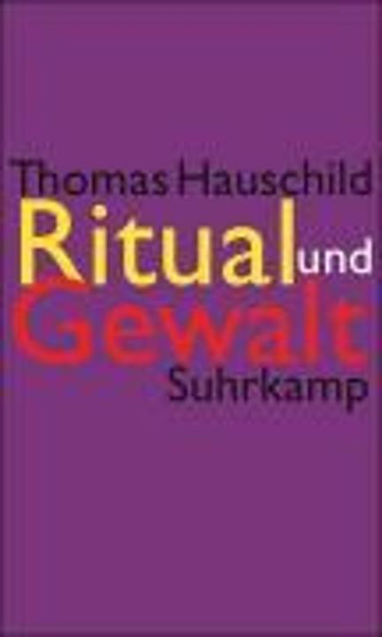 Produktbild Ritual und Gewalt (Deutsch, Thomas Hauschild, 2008)