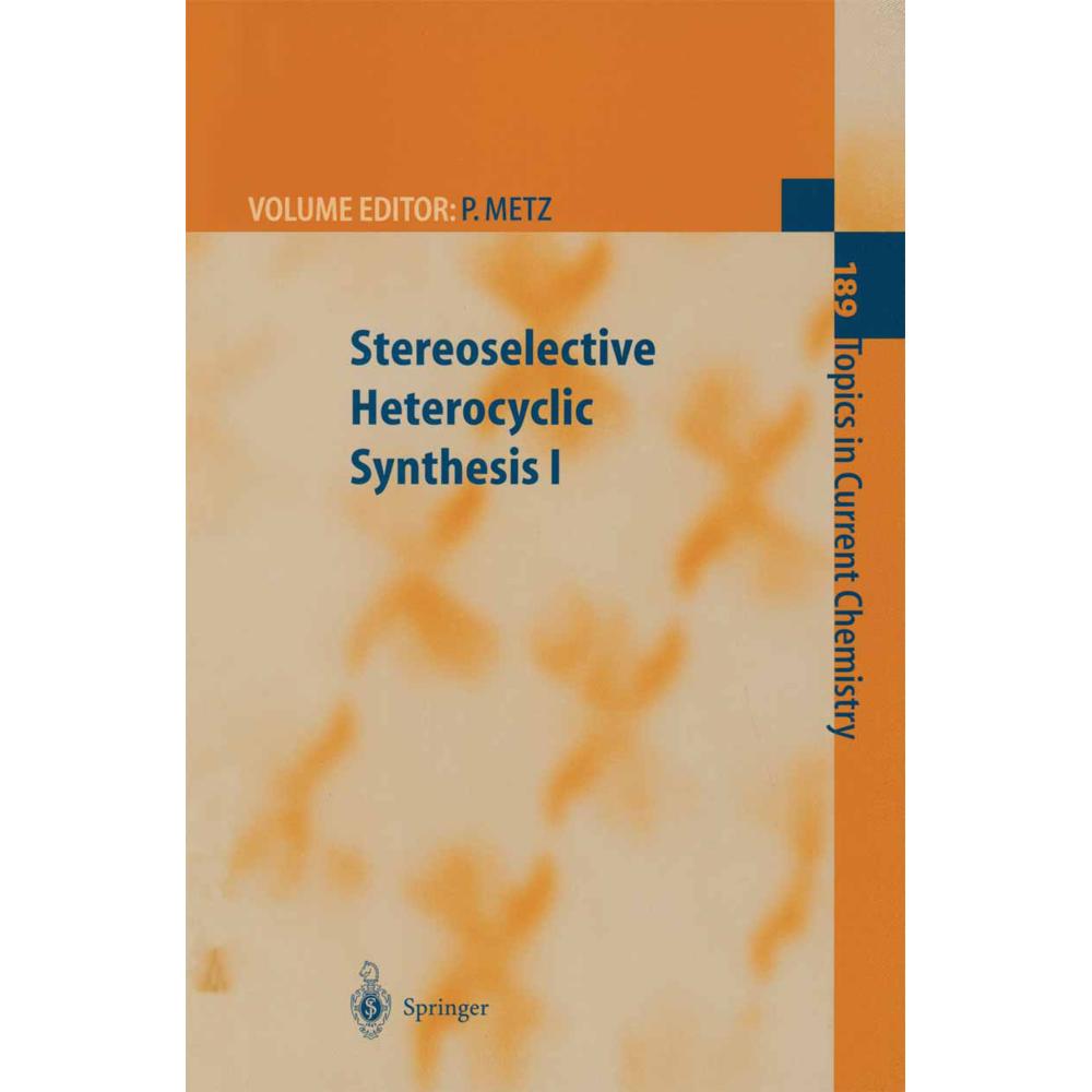 Stereoselective Heterocyclic Synthesis I, Fachbücher von Peter Metz