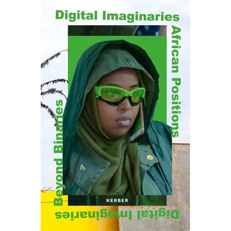 Digital Imaginaries, Sachbücher von Philipp Ziegler, Julien/Rottenburg, Oulimata/McHardy, Gueye